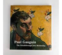 Paul Gauguin: The Breakthrough into Modernity