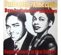 Paul Gayten / Annie Laurie / Dave Bartholomew / Roy Brown - Regal Recordings in New Orlean