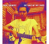 PAUL GILBERT - Get Out of Yard