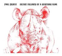 Paul Gilbert - Silence Followed By A Deafening Roar