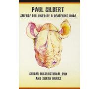 Paul Gilbert - Silence Followed By A Deafening Roar [DVD] [2008]