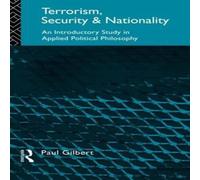 Paul Gilbert Terrorism, Security & Nationality: An Introductory Study in Paul Gilbert Multicolor