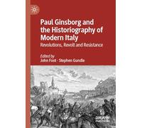 Paul Ginsborg and the Historiography of Modern Italy: Revolutions, Revolt and Resistance