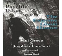 Paul Green The Psychic Biker Meets the Extreme Ghost Hunter Paperback Book Paul Green Multicolor