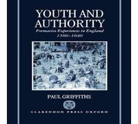 Paul Griffiths Youth & Authority: Formative Experiences in England 1560-1640 Paul Griffiths Multicolor
