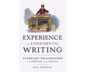 Paul Grimstad Experience and Experimental Writing (Paperback)