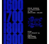Paul Gwynne Phillips - Folk Songs and Ballads of the British Isles