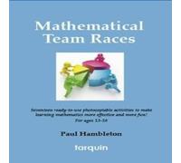 Paul Hambleton Mathematical Team Races: 17 Ready-To-Use Activities to Make Paul Hambleton Multicolor