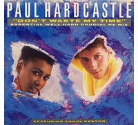 Paul Hardcastle Featuring Carol Kenyon - Don't Waste My Time (Essential Well-Hard Crucial Remix) - Chrysalis - PAULR 1, Chrysalis - PAUL R 1