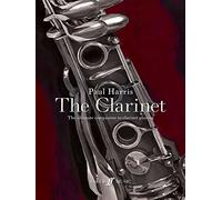 Paul Harris: The Clarinet - the ultimate companion to clarinet playing