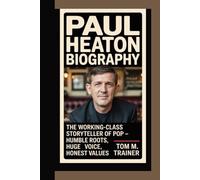 Paul Heaton Biography: The Working-Class Storyteller of Pop - Humble Roots, Huge Voice, Honest Values