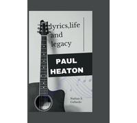 PAUL HEATON: lyrics,life and legacy