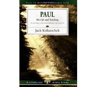 Paul: His Life and Teaching: 10 Studies for Individuals or Groups (Lifeguide Bible Studies): Written by Jack Kuhatschek, 2010 Edition, Publisher: IVP Connect [Paperback]