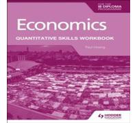 Paul Hoang Economics for the IB Diploma: Quantitative Skills Workbook Paperback Paul Hoang Multicolor