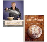 Paul Hollywood's British Baking and 100 Great Breads 2 Books Bundle Collection