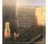 PAUL HORN/R CARLOS NAKAI: INSIDE CANYON DE CHELLY - CD