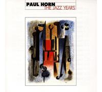 Paul Horn - The Jazz Years