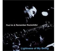 Paul Im & Remember Rockefeller - Lightness of My Being