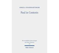 Paul in Contexts: Collected Essays on Philippians and Other Pauline Letters (Wissenschaftliche Untersuchungen zum Neuen Testament)