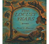 Paul J. Pastor The Locust Years Hardcover Book Paul J. Pastor Multicolor