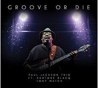 Paul Jackson Trio - Groove Or Die