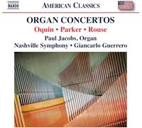 Paul Jacobs, Nashville Symphony & Giancarlo Guerrero – Organ Concertos – Oquin, Parker, Rouse