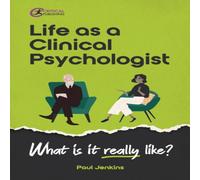 Paul Jenkins Life as a clinical psychologist: What is it really like? Paperback Paul Jenkins Multicolor