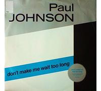 Paul Johnson (2) - Don't Make Me Wait Too Long