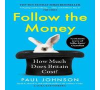 Paul Johnson Follow the Money : 'Gripping & horrifying... witty and Paul Johnson Multicolor