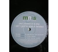 Paul Johnson - I Ain't Got No Soul / Twisted [12" VINYL]