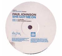 Paul Johnson - She Got Me on [12" VINYL]