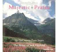 Paul Johnson Singers - Marantha Music Presents Majestic Praise: The Music of Jack Hayford