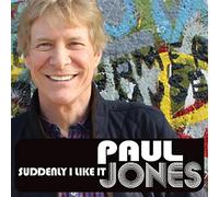 Paul Jones - Suddenly I Like It