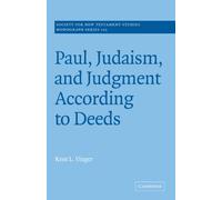 Paul, Judaism, and Judgment according to Deeds: 105 (Society for New Testament Studies Monograph Series, Series Number 105)