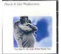 Paul K & the Weather - Now & at The Hour of