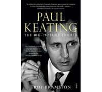 Paul Keating: The Big Picture Leader