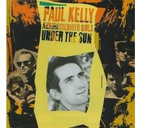 Paul Kelly and the Coloured Girls - Under The Sun [Australian Import]