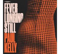 Paul Kelly - Fever Longing Still