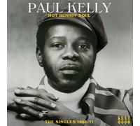 Paul Kelly - Hot Runnin' Soul ~ The Singles 1965-71