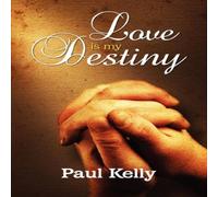 Paul Kelly Love Is My Destiny Paperback Book Paul Kelly Multicolor