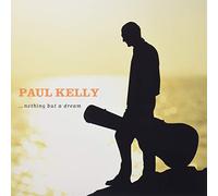 PAUL KELLY - Nothing But A Dream - Vinyl Record - B600z