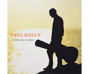 PAUL KELLY - Nothing But A Dream - Vinyl Record - E600z