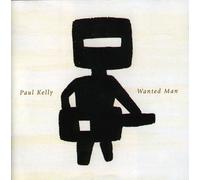 Paul Kelly - Wanted Man