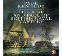 Paul Kennedy Rise & Fall of British Naval Mastery Paperback Book Paul Kennedy Multicolor