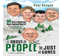 Paul Kenyon It's about the People, Not Just the Games: 50 Years Covering New Paul Kenyon Multicolor