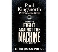 Paul Kingsnorth Performative Book: Humanity’s FIGHT AGAINST THE MACHINE - The A.I question