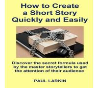 Paul Larkin How to Create a Short Story Quickly & Easily Paperback Book Paul Larkin Multicolor