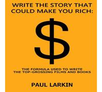 Paul Larkin WRITE THE STORY THAT COULD MAKE YOU RICH Paperback Book Paul Larkin Multicolor