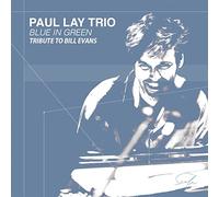 Paul Lay Trio - Blue In Green: Tribute To Bill Evans