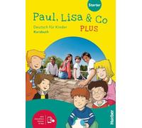 Paul, Lisa & Co PLUS Starter: Deutsch für Kinder.Deutsch als Fremdsprache / Kursbuch plus interaktive Version